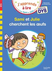 Sami et Julie cherchent les oeufs : spécial dys