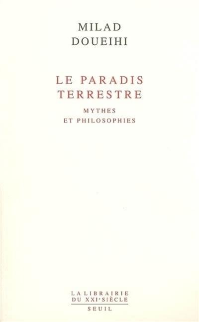 Le paradis terrestre : mythes et philosophies