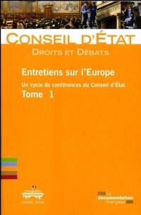 Entretiens sur l'Europe : un cycle de conférences du Conseil d'Etat. Vol. 1