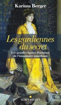 Les gardiennes du secret : les grandes figures féminines de l'imaginaire musulman