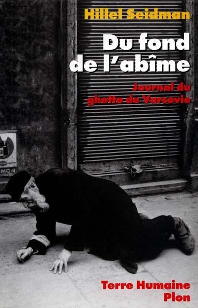 Du fond de l'abîme : journal du ghetto de Varsovie