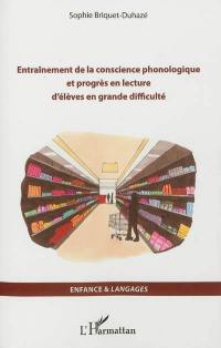 Entraînement de la conscience phonologique et progrès en lecture d'élèves en grande difficulté