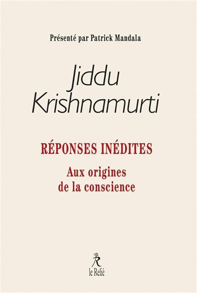 Réponses inédites : aux origines de la conscience