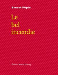 Le bel incendie