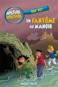 Mystère, mystère. Vol. 3. Un fantôme au manoir