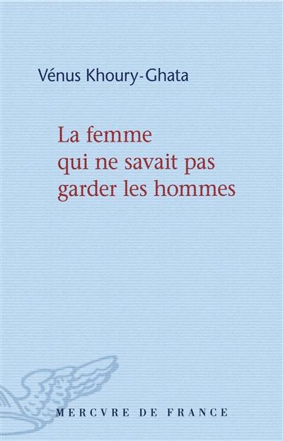 La femme qui ne savait pas garder les hommes