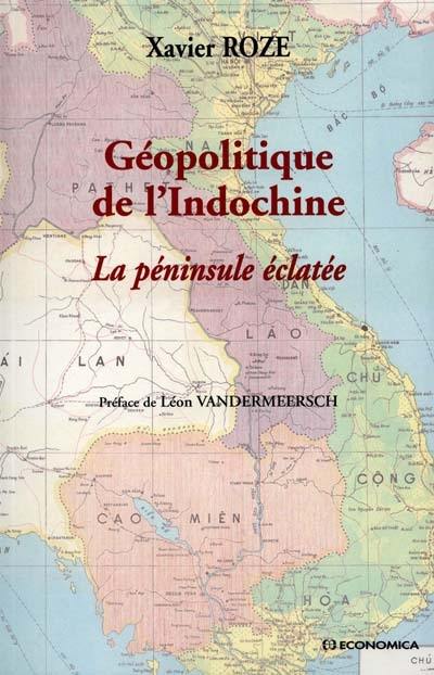 Géopolitique de l'Indochine : la péninsule éclatée