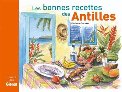 Les bonnes recettes des Antilles