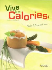 Vive les calories !