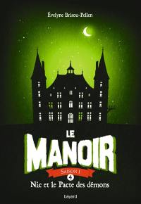 Le manoir : saison 1. Vol. 4. Nic et le pacte des démons