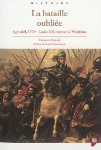 La bataille oubliée : Agnadel, 1509 : Louis XII contre les Vénitiens