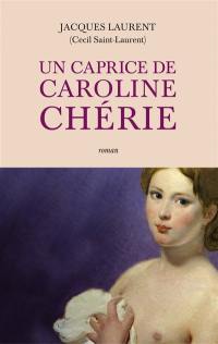 Caroline chérie. Un caprice de Caroline chérie