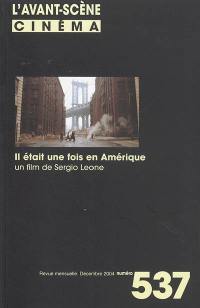 Avant-scène cinéma (L'), n° 537. Il était une fois en Amérique, de Sergio Leone