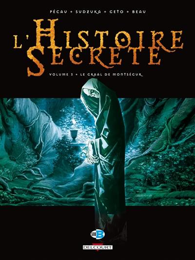 L'histoire secrète. Vol. 3. Le graal de Montségur