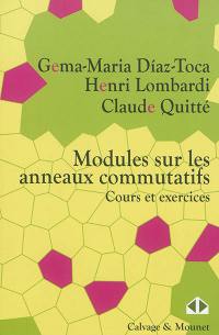 Modules sur les anneaux commutatifs : cours et exercices