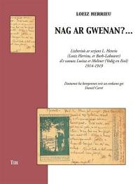 Nag ar gwenan ?... : lizherioù ar serjant L. Henrio (Loeiz Herrieu, er Barh-Labourer) d'e vaouez Loeiza er Meliner (Vedig en Evel), 1914-1919