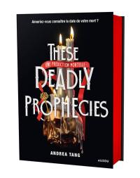 These deadly prophecies : une prédiction mortelle