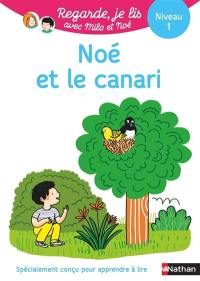 Noé et le canari : une histoire à lire tout seul, niveau 1