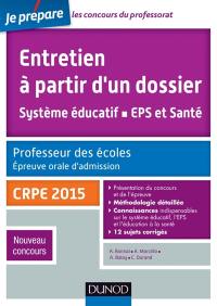 Entretien à partir d'un dossier : système éducatif, EPS et santé : professeur des écoles, épreuve orale d'admission, CRPE 2015, nouveau concours