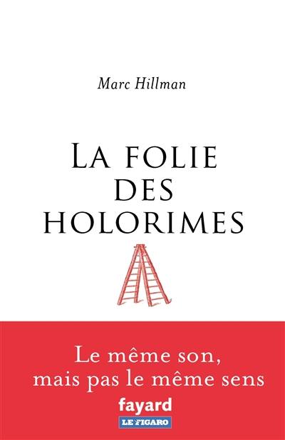 La folie des holorimes