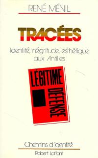 Tracées : identité, négritude, esthétique aux Antilles