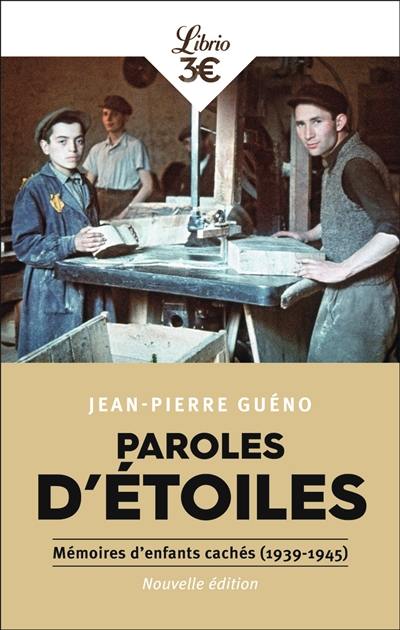 Paroles d'étoiles : mémoire d'enfants cachés (1939-1945)