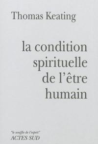 La condition spirituelle de l'être humain : contemplation et transformation