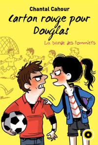 La bande des Pommiers. Vol. 5. Carton rouge pour Douglas