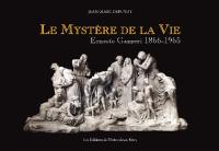 Le mystère de la vie : Ernesto Gazzeri, 1866-1965