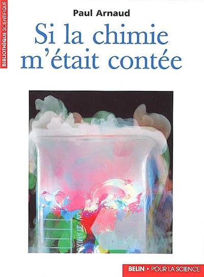 Si la chimie m'était contée