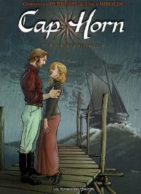 Cap Horn. Vol. 1. La baie tournée vers l'Est