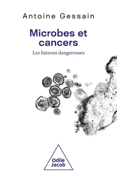 Microbes et cancers : les liaisons dangereuses