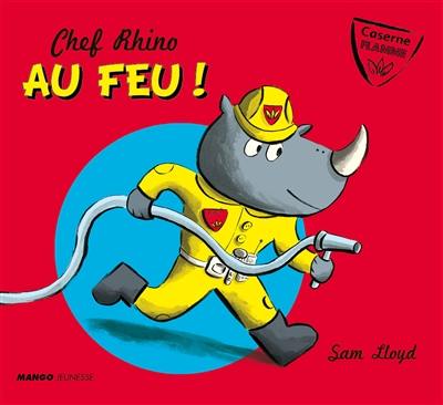 Chef Rhino, au feu ! : caserne Flamme