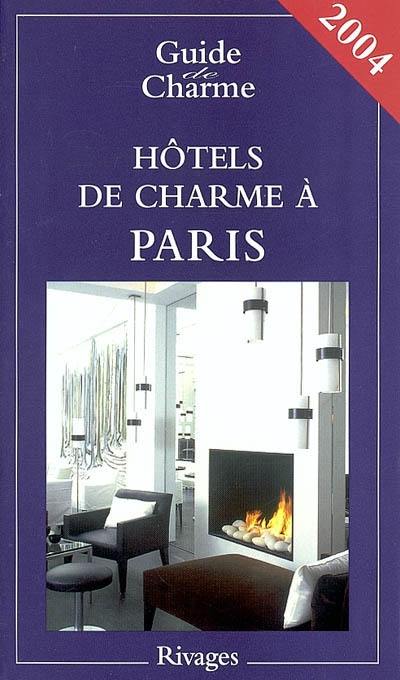 Hôtels de charme à Paris 2004