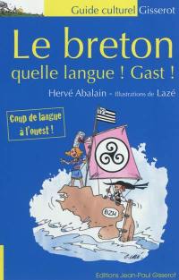 Le breton : quelle langue ! Gast !