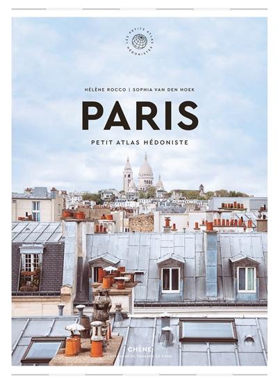 Paris : petit atlas hédoniste