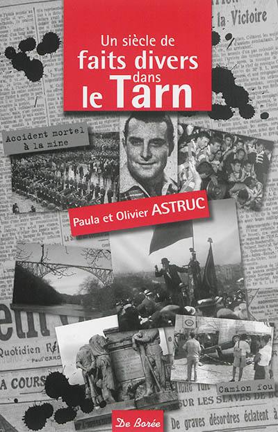 Un siècle de faits divers dans le Tarn