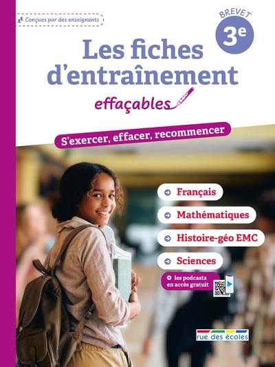 Les fiches d'entraînement effaçables, 3e, brevet : s'exercer, effacer, recommencer : français, mathématiques, histoire géo EMC, sciences