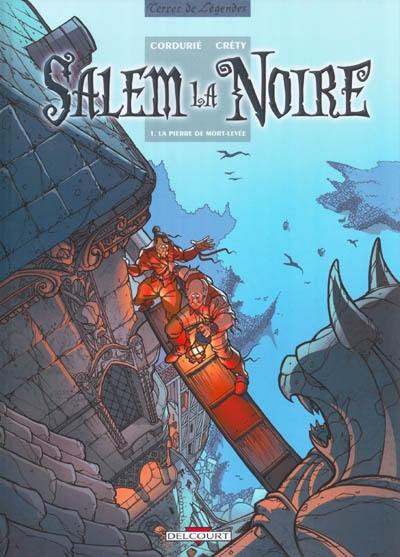 Salem la noire. Vol. 1. La pierre de Mort-Levée