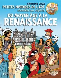 Petites histoires de l'art racontées aux enfants. Vol. 2. Du Moyen Age à la Renaissance