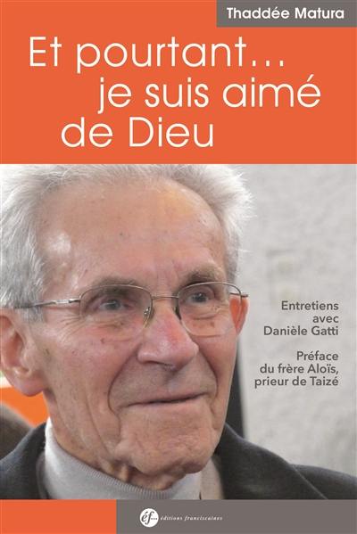 Et pourtant... : je suis aimé de Dieu