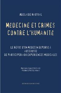 Médecine et crimes contre l'humanité : le refus d'un médecin, déporté à Auschwitz, de participer aux expériences médicales