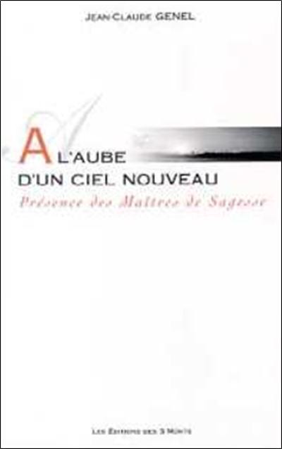 A l'aube d'un ciel nouveau : présence des maîtres de sagesse