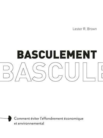 Basculement : comment éviter l'effondrement économique et environnemental