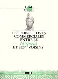 Les perspectives commerciales entre le Nigeria et ses voisins