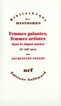 Femmes galantes, femmes artistes dans le Japon ancien : XIe-XIIIe siècle