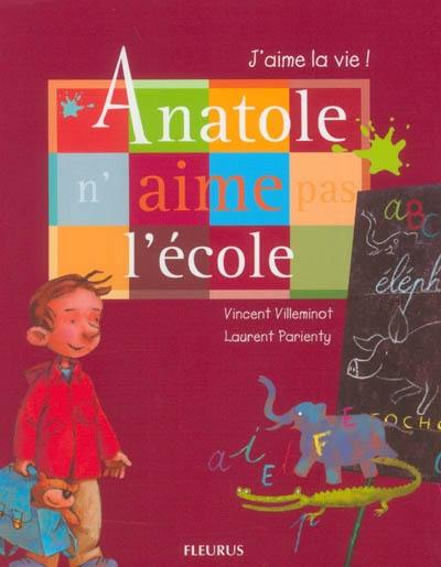 Anatole n'aime pas l'école