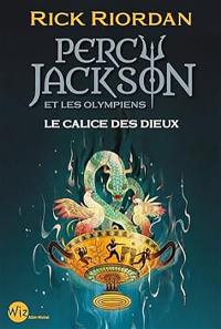 Percy Jackson et les Olympiens. Vol. 6. Le calice des dieux