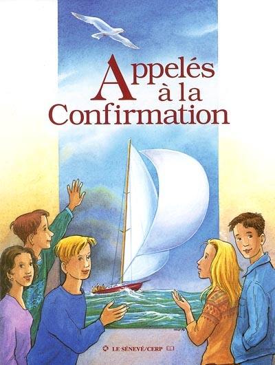 Appelés à la confirmation : livret du jeune