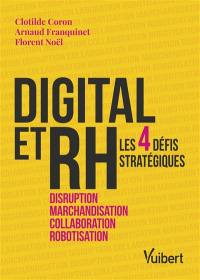 Digital et RH : les 4 défis stratégiques : disruption, marchandisation, collaboration, robotisation